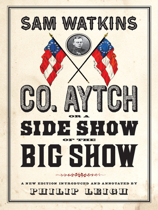Title details for Co. Aytch, or a Side Show of the Big Show by Sam Watkins - Available